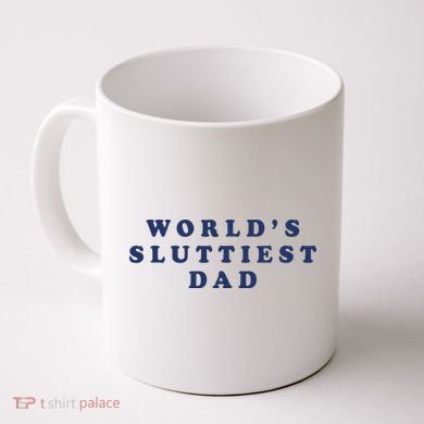 World's Sluttiest Dad Coffee Mug