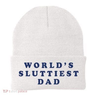 World's Sluttiest Dad Beanie