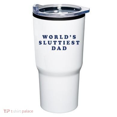World's Sluttiest Dad Tumbler
