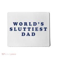 World's Sluttiest Dad Mousepad thumb 0
