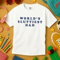World's Sluttiest Dad Kids T-Shirt thumb 3