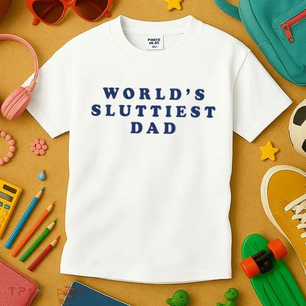 World's Sluttiest Dad Kids T-Shirt