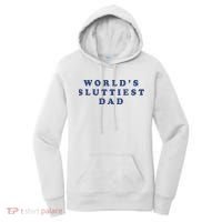 WorldS Sluttiest Dad Women's Hoodie thumb 0