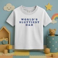 WorldS Sluttiest Dad Toddler T-Shirt thumb 3