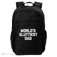 Worlds Sluttiest Dad Funny Saying Sarcastic Cool Sexy Dad Cool Gift Backpack thumb 0