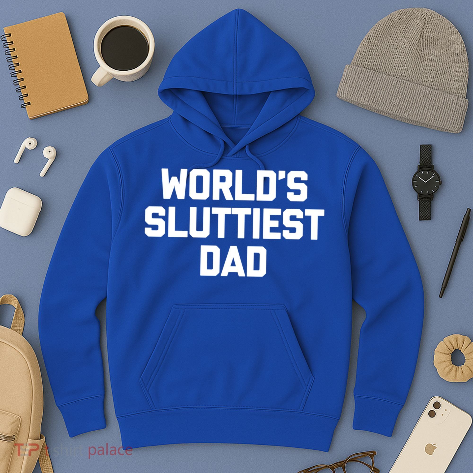 Worlds Sluttiest Dad Funny Saying Sarcastic Cool Sexy Dad Cool Gift Hoodie