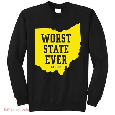 Worst State Ever Ohio Sweatshirt