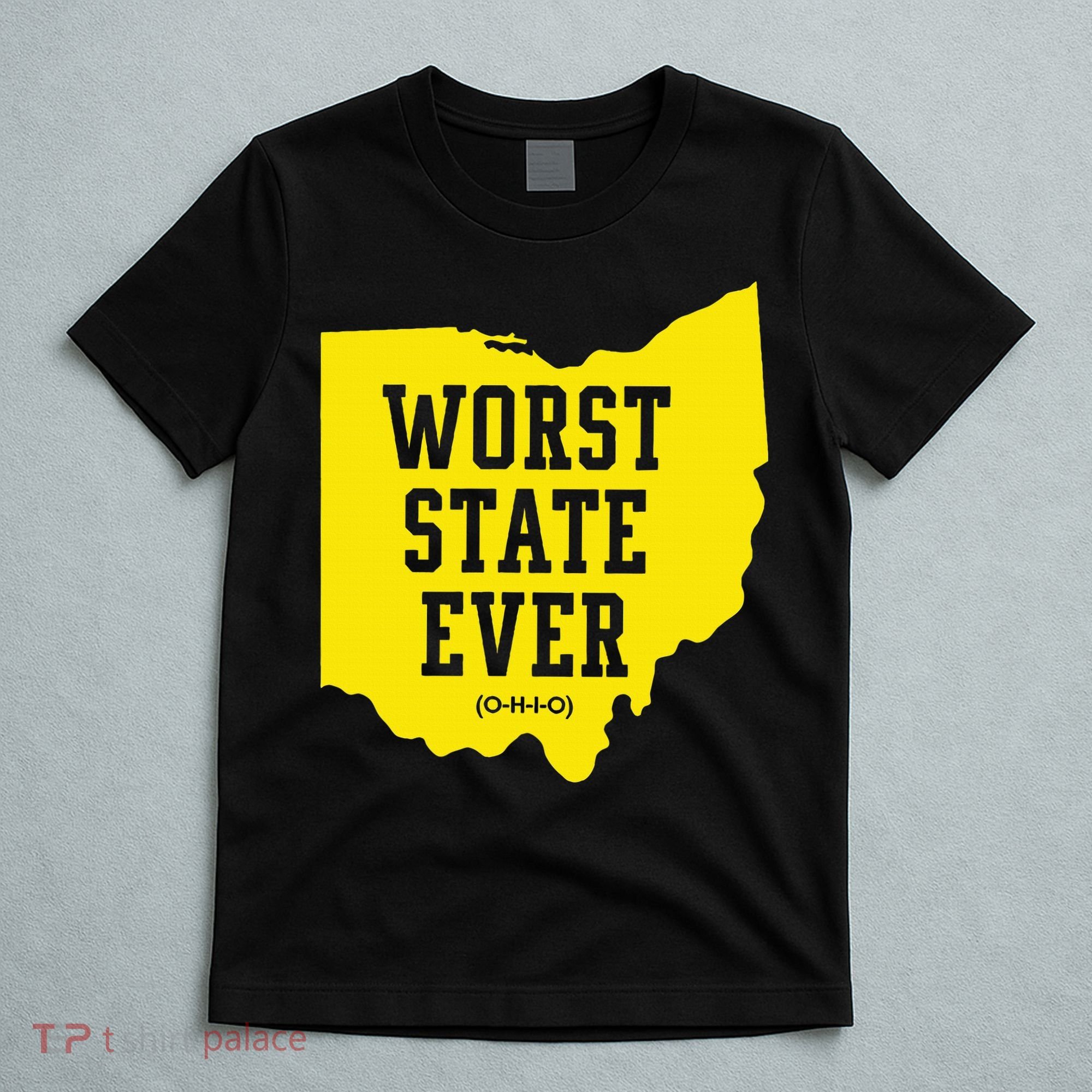 Worst State Ever Ohio T-Shirt