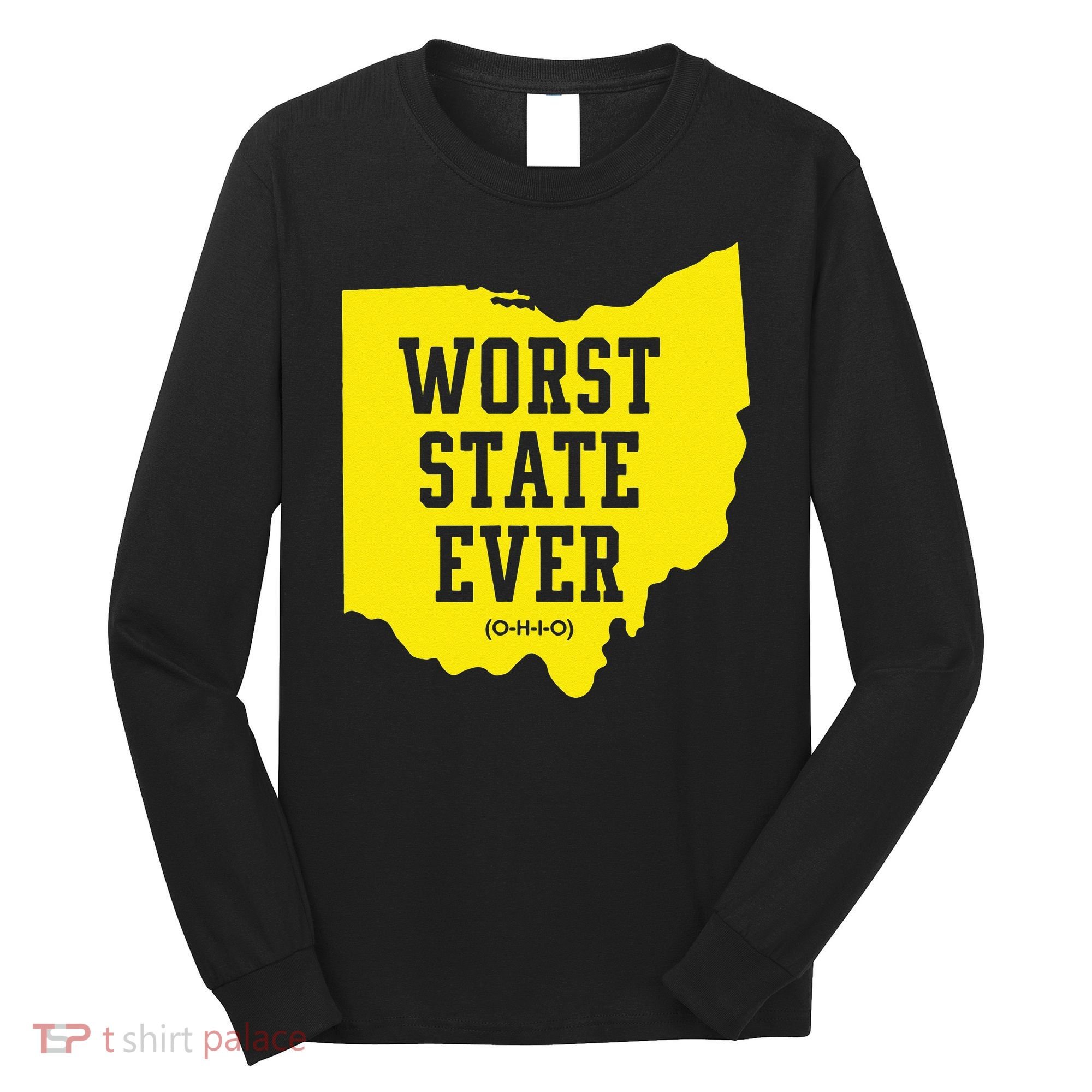 Worst State Ever Ohio Long Sleeve Shirt