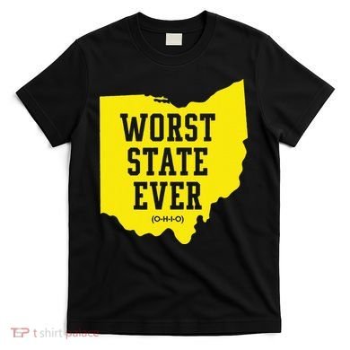 Worst State Ever Ohio T-Shirt