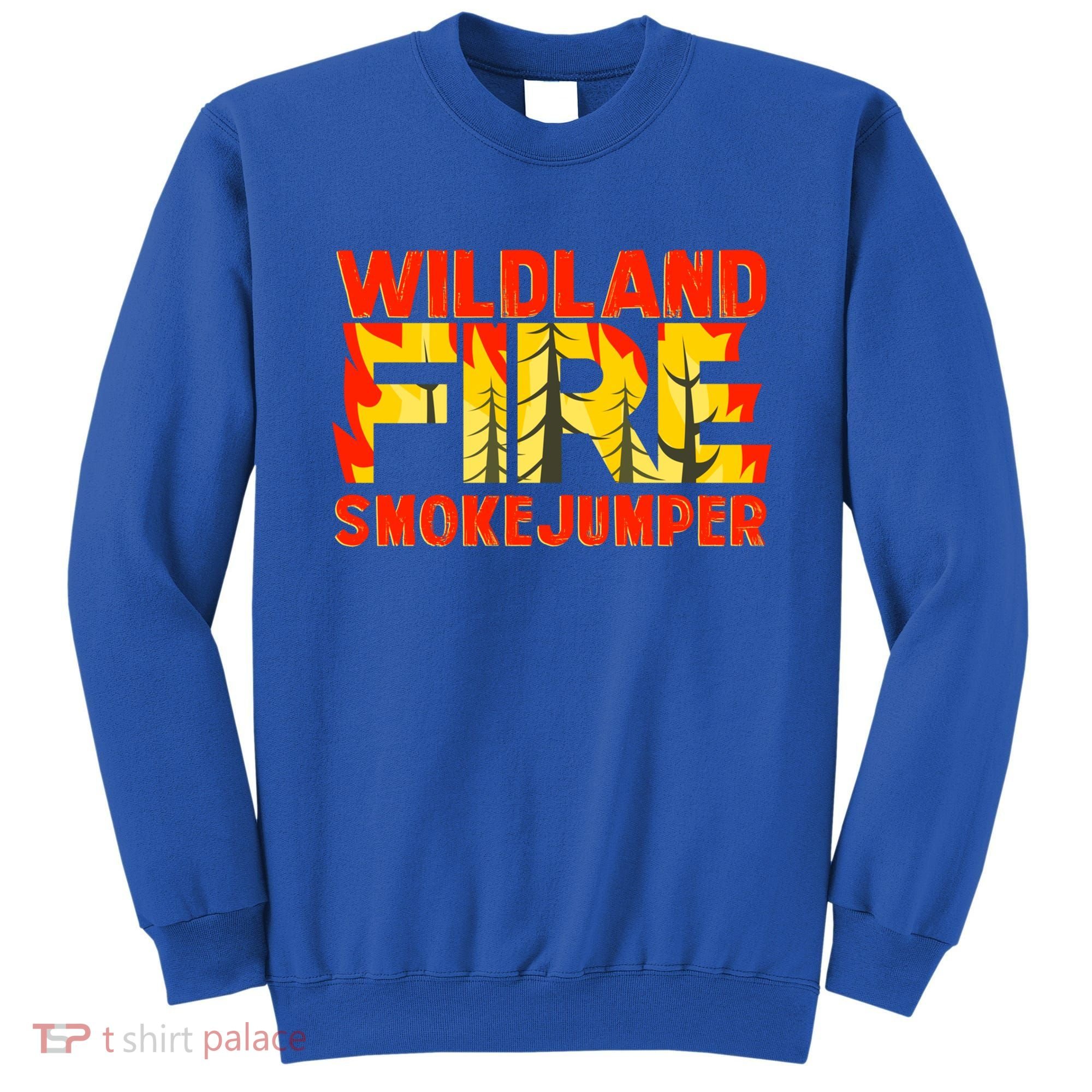 Wildland Smokejumper Fire Rescue Departt Firefighters Meaningful Gift Sweatshirt