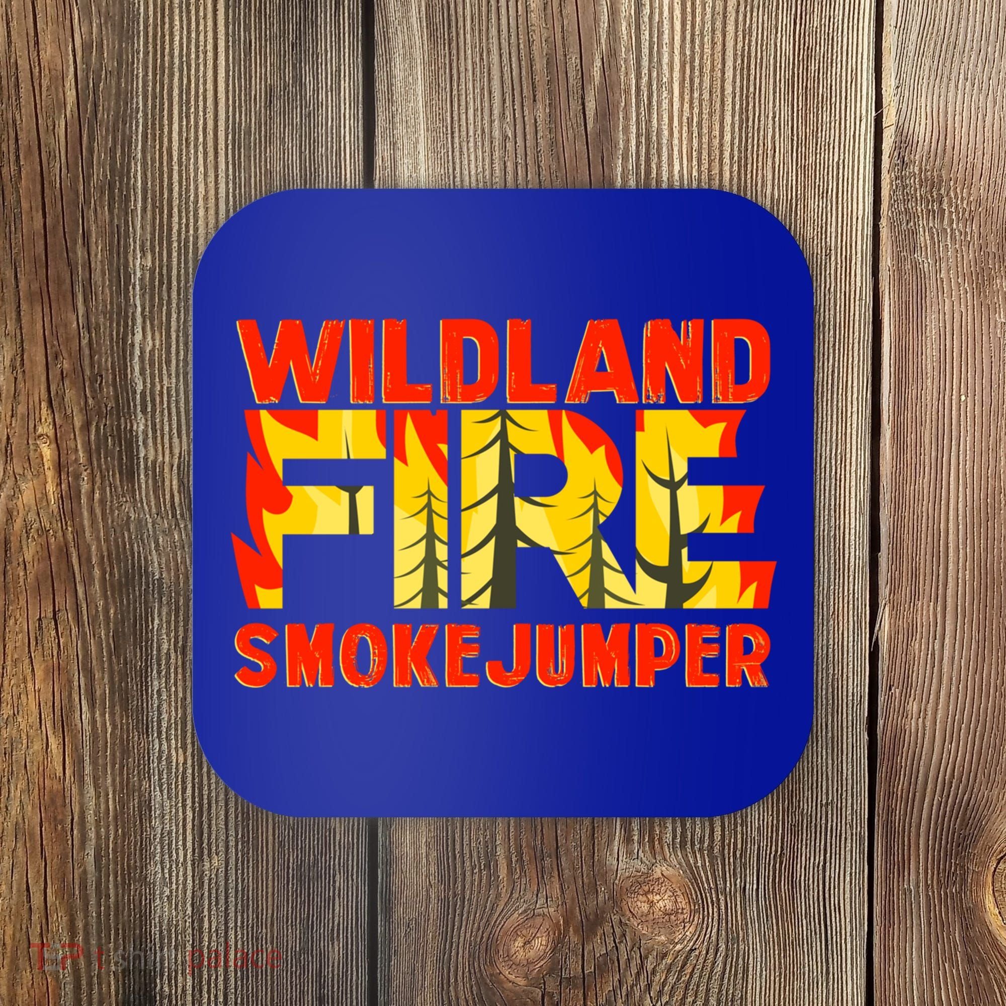 Wildland Smokejumper Fire Rescue Departt Firefighters Meaningful Gift Coaster