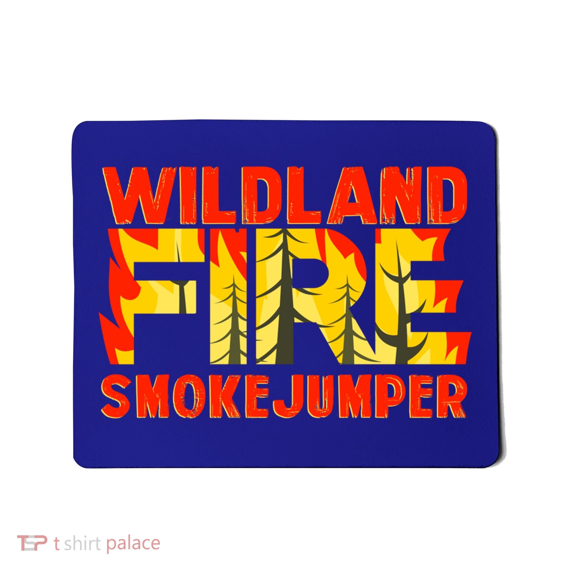 Wildland Smokejumper Fire Rescue Departt Firefighters Meaningful Gift Mousepad