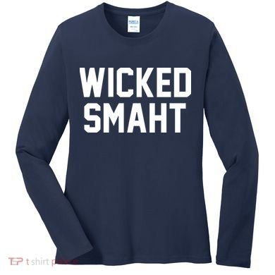 Wicked Smaht Funny Women's Long Sleeve Shirt