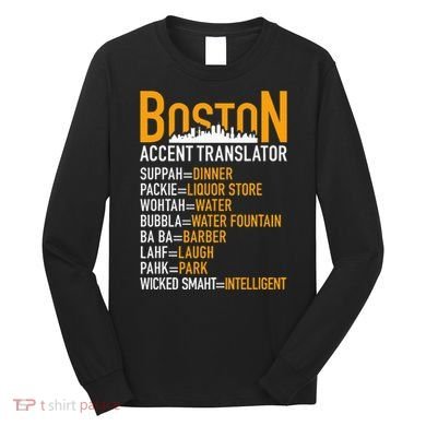 Wicke Smaht Funny Boston Accent Translator Long Sleeve Shirt