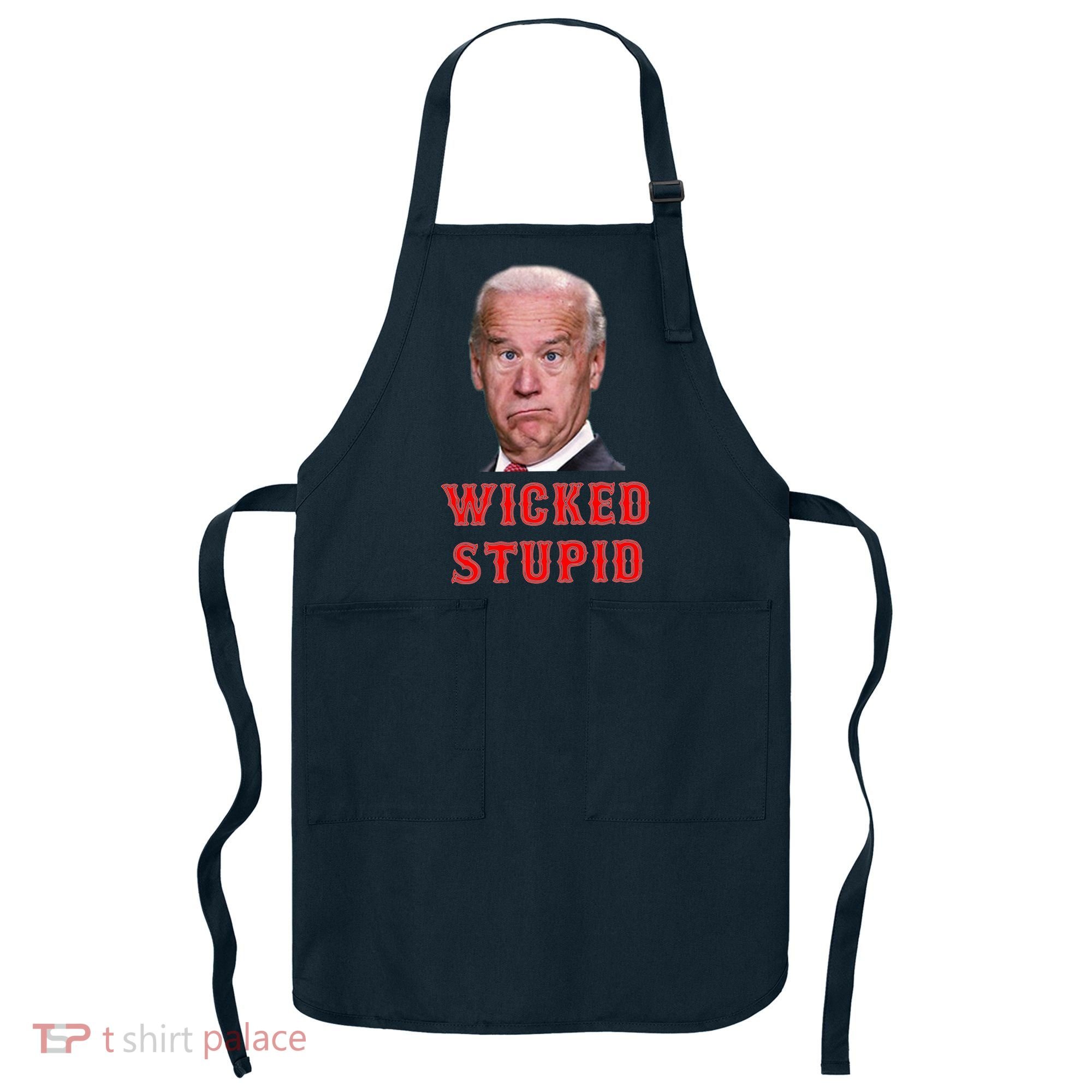 Wicked Stupid Funny Joe Biden Boston Apron