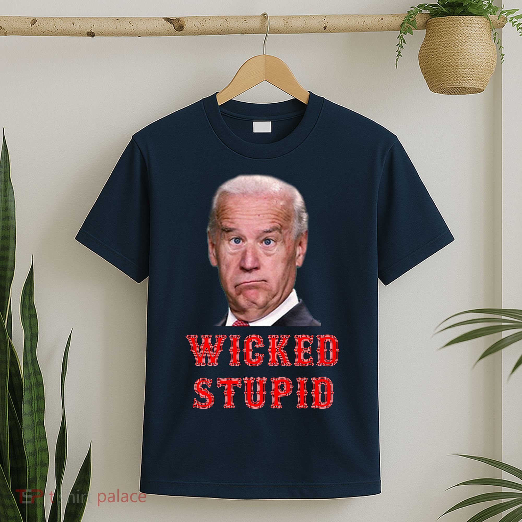 Wicked Stupid Funny Joe Biden Boston T-Shirt