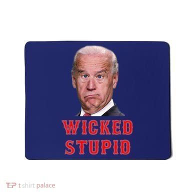 Wicked Stupid Funny Joe Biden Boston Mousepad