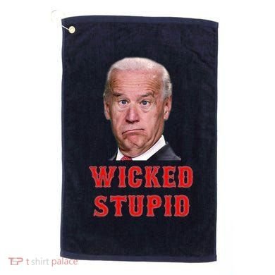 Wicked Stupid Funny Joe Biden Boston Golf Towel