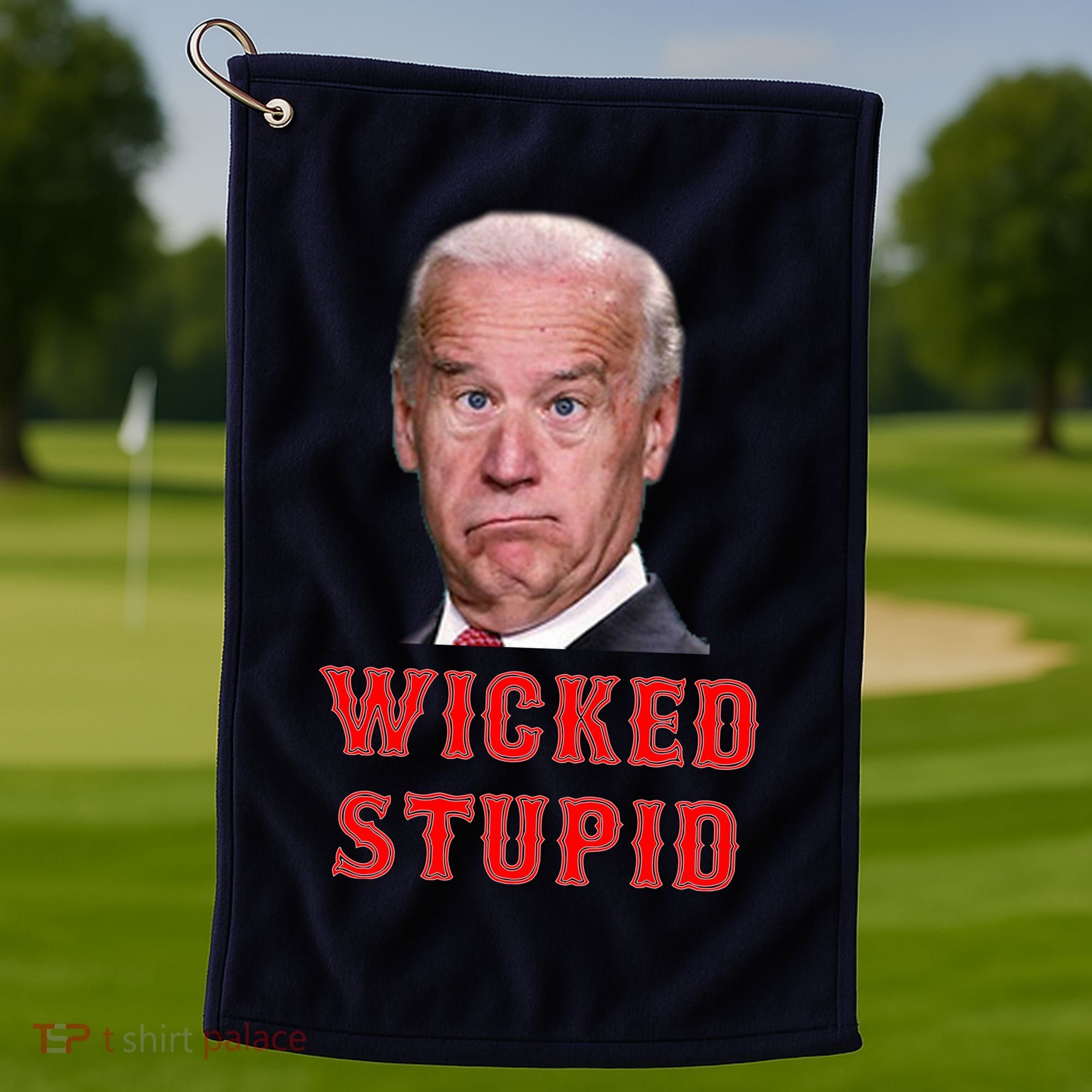 Wicked Stupid Funny Joe Biden Boston Golf Towel