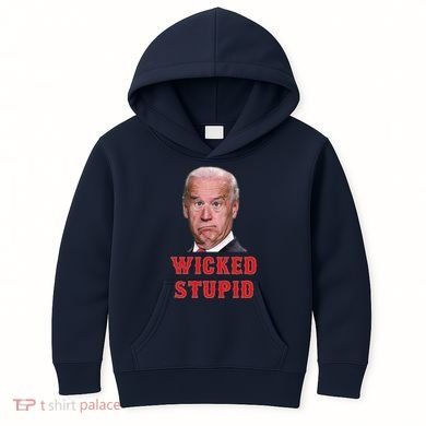 Wicked Stupid Funny Joe Biden Boston Kids Hoodie