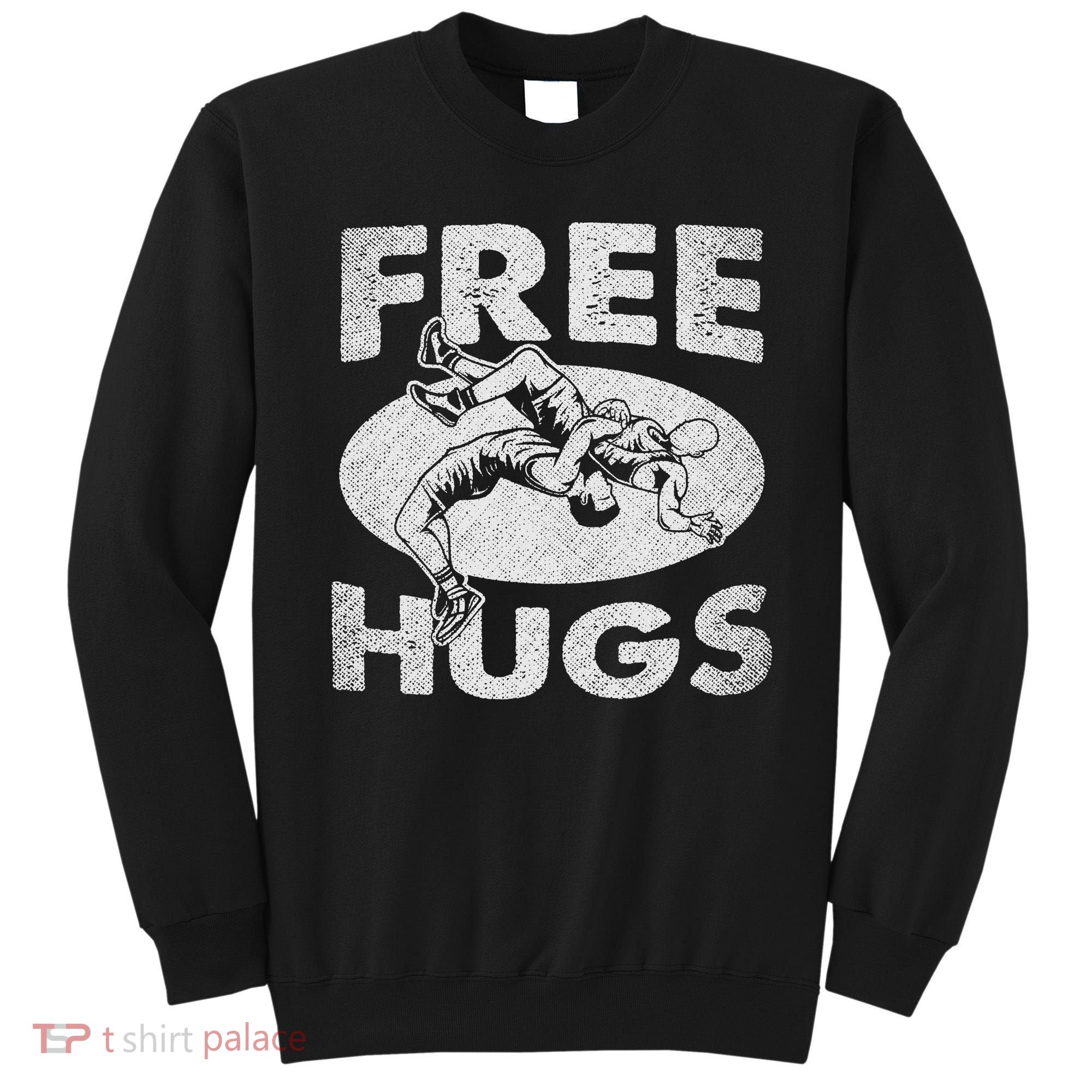 Wrestling Shirts  Funny Free Hugs Wrestling  Coach Sweatshirt