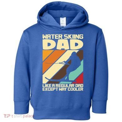 Water Ski Fans Water Skiing Dad Gift Toddler Hoodie