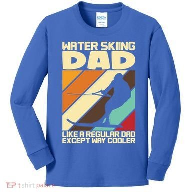 Water Ski Fans Water Skiing Dad Gift Kids Long Sleeve Shirt
