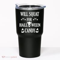 Will Squat For Halloween Candy Halloween Quote Tumbler thumb 0