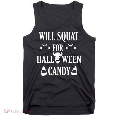 Will Squat For Halloween Candy Halloween Quote Tank Top