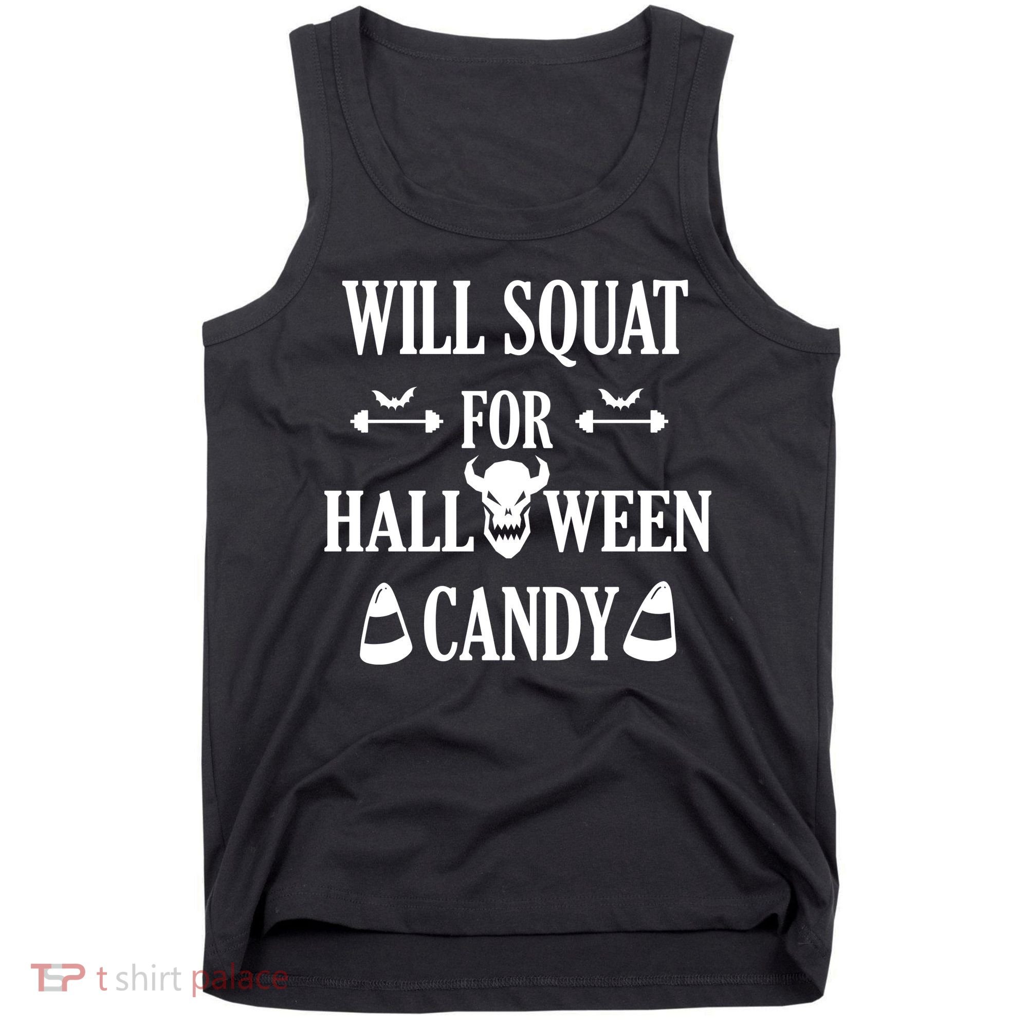 Will Squat For Halloween Candy Halloween Quote Tank Top