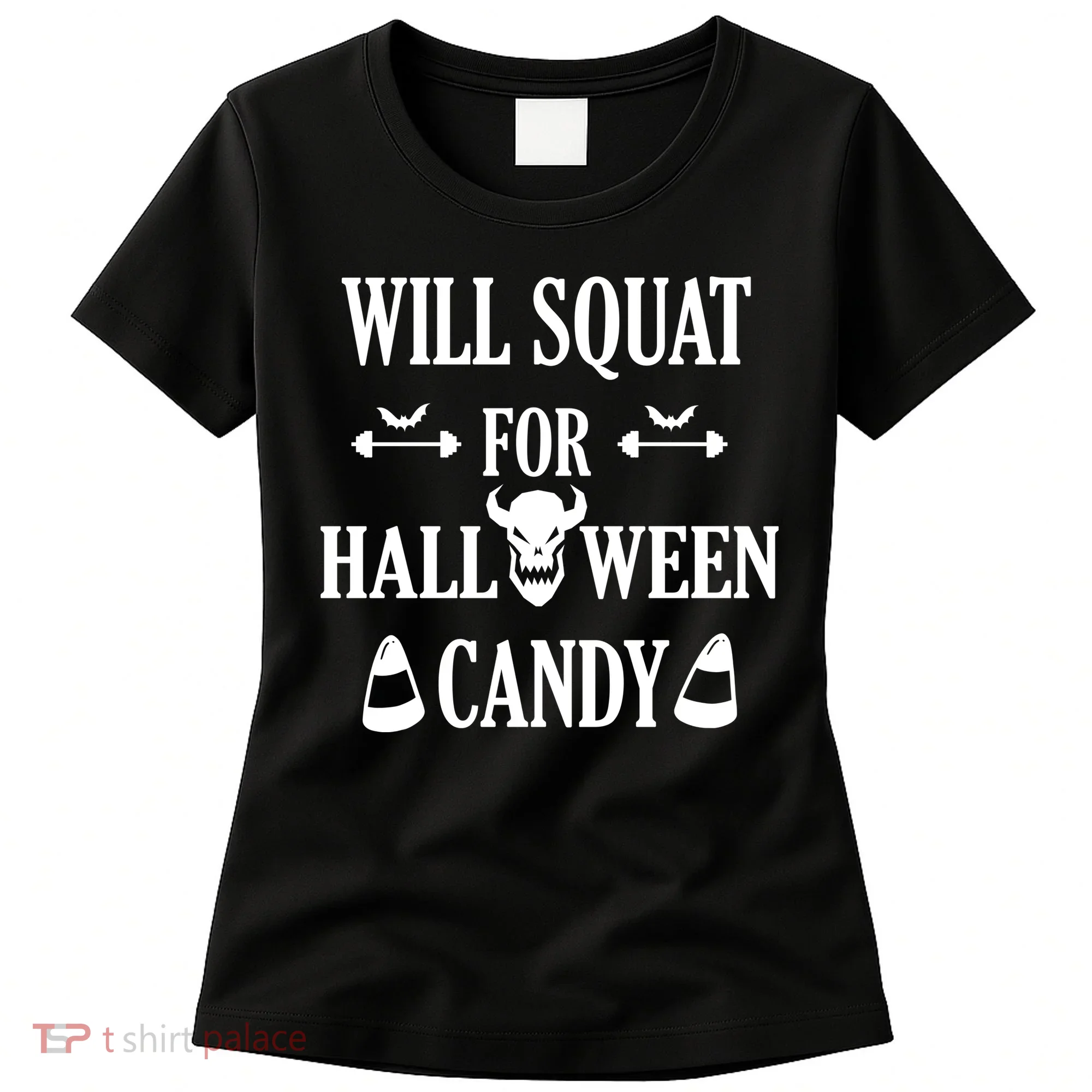 Will Squat For Halloween Candy Halloween Quote Women's T-Shirt