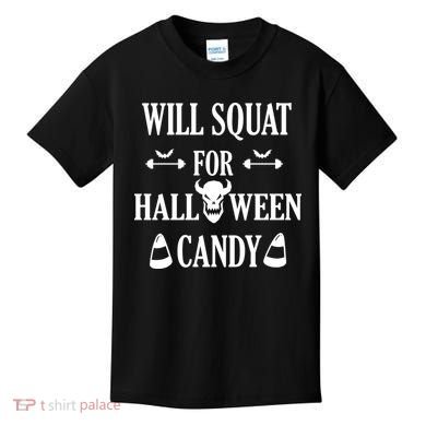 Will Squat For Halloween Candy Halloween Quote Kids T-Shirt