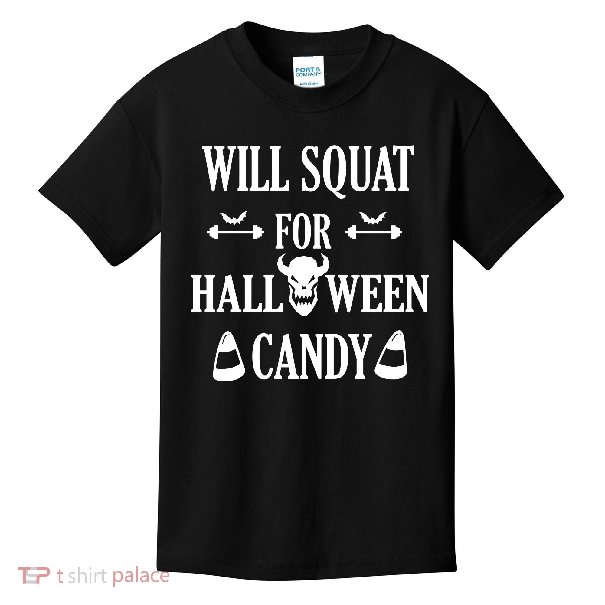 Will Squat For Halloween Candy Halloween Quote Kids T-Shirt