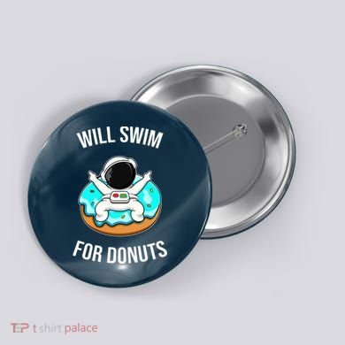 Will Swim For Donuts Button