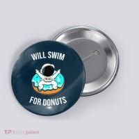 Will Swim For Donuts Button thumb 0