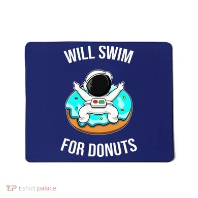 Will Swim For Donuts Mousepad
