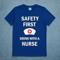 Wo Safety First With A Nurse Funny Medical Job Cute Gift T-Shirt thumb 5