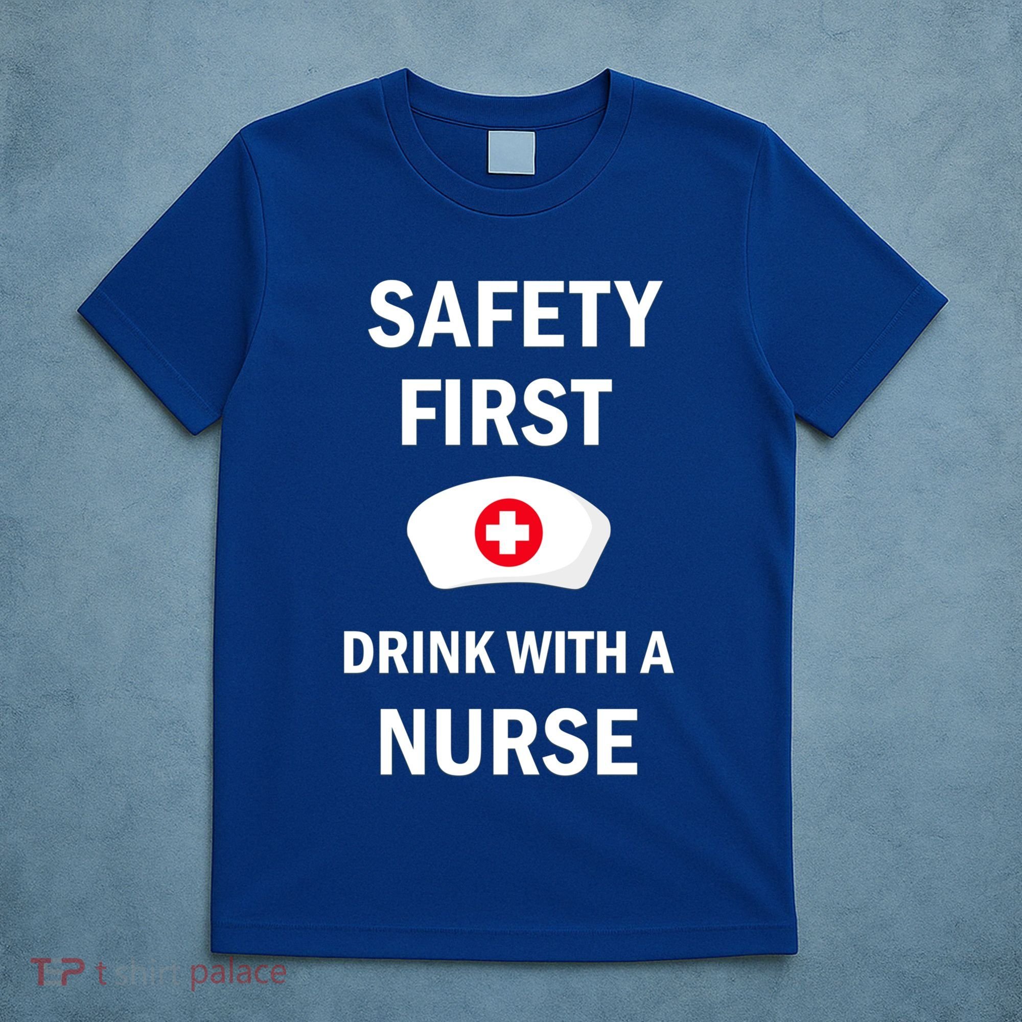 Wo Safety First With A Nurse Funny Medical Job Cute Gift T-Shirt