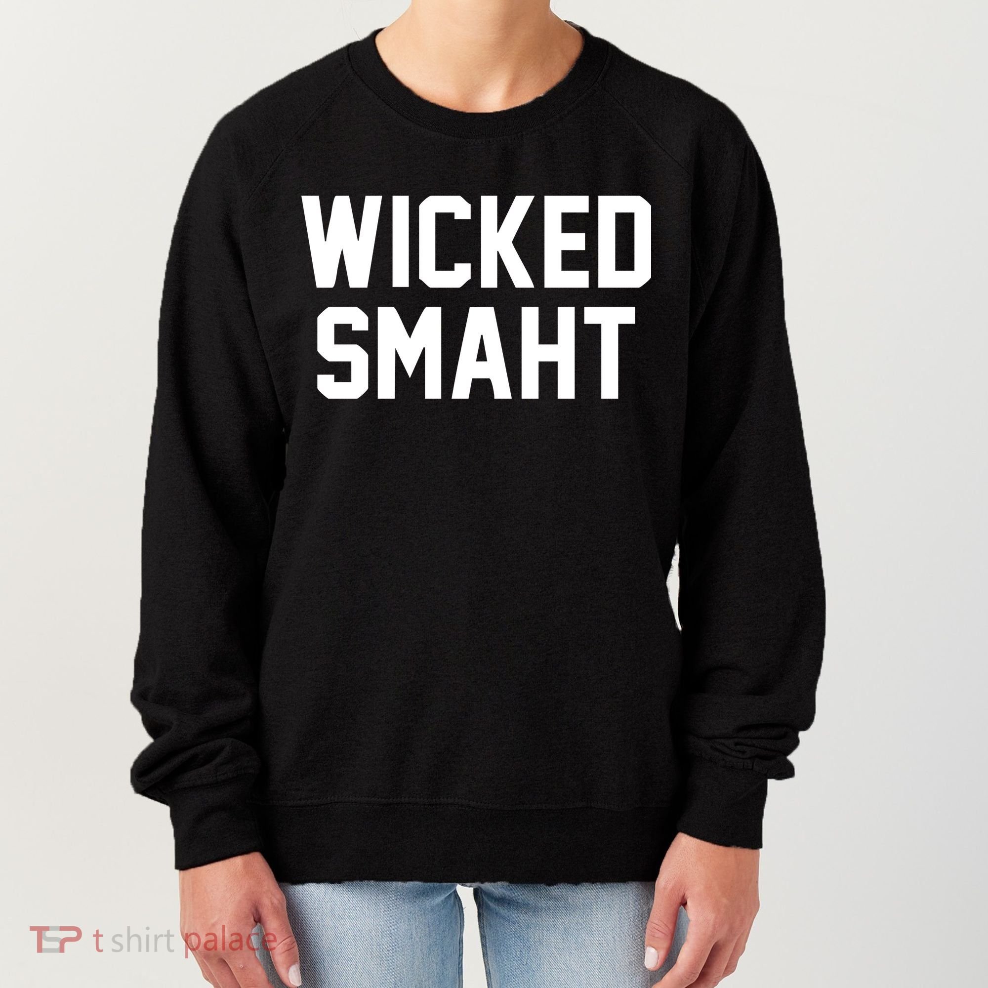 Wicked Smaht Funny Women's Sweatshirt