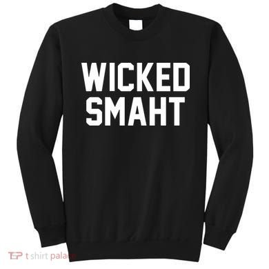 Wicked Smaht Funny Sweatshirt