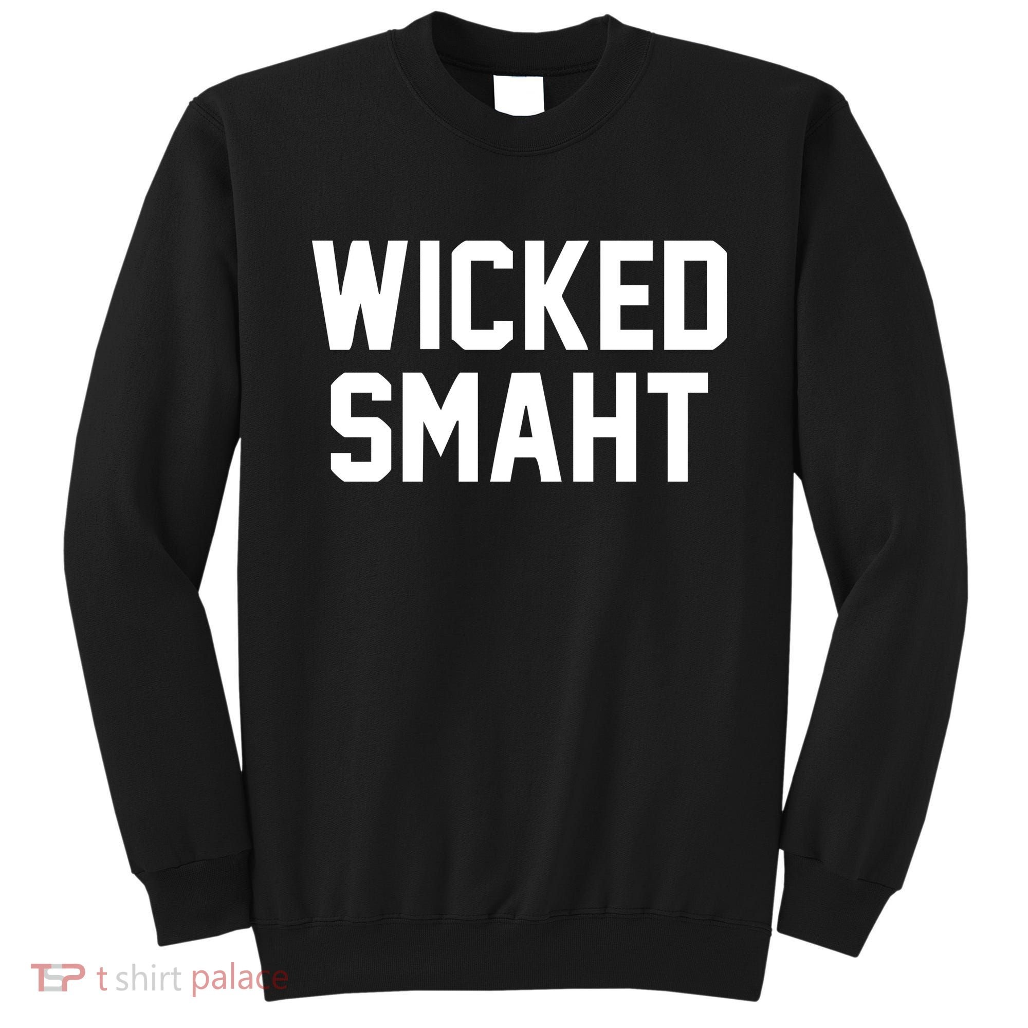 Wicked Smaht Funny Sweatshirt