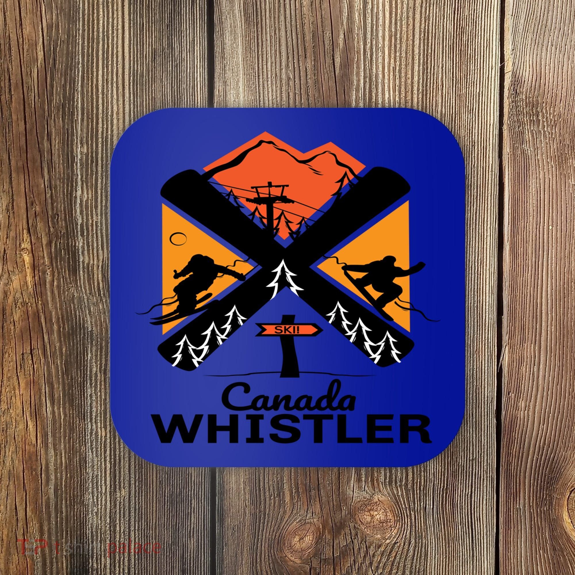 Whistler Ski Funny Gift Skiing And Snowboard Accessories Coaster