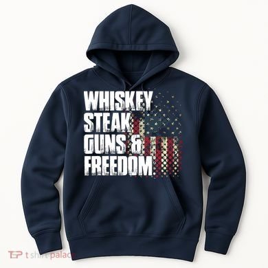 Whiskey Steak Guns Freedom Patriotic Flag Gift Hoodie