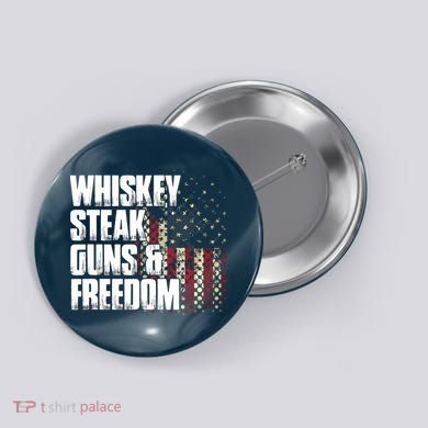 Whiskey Steak Guns Freedom Patriotic Flag Gift Button