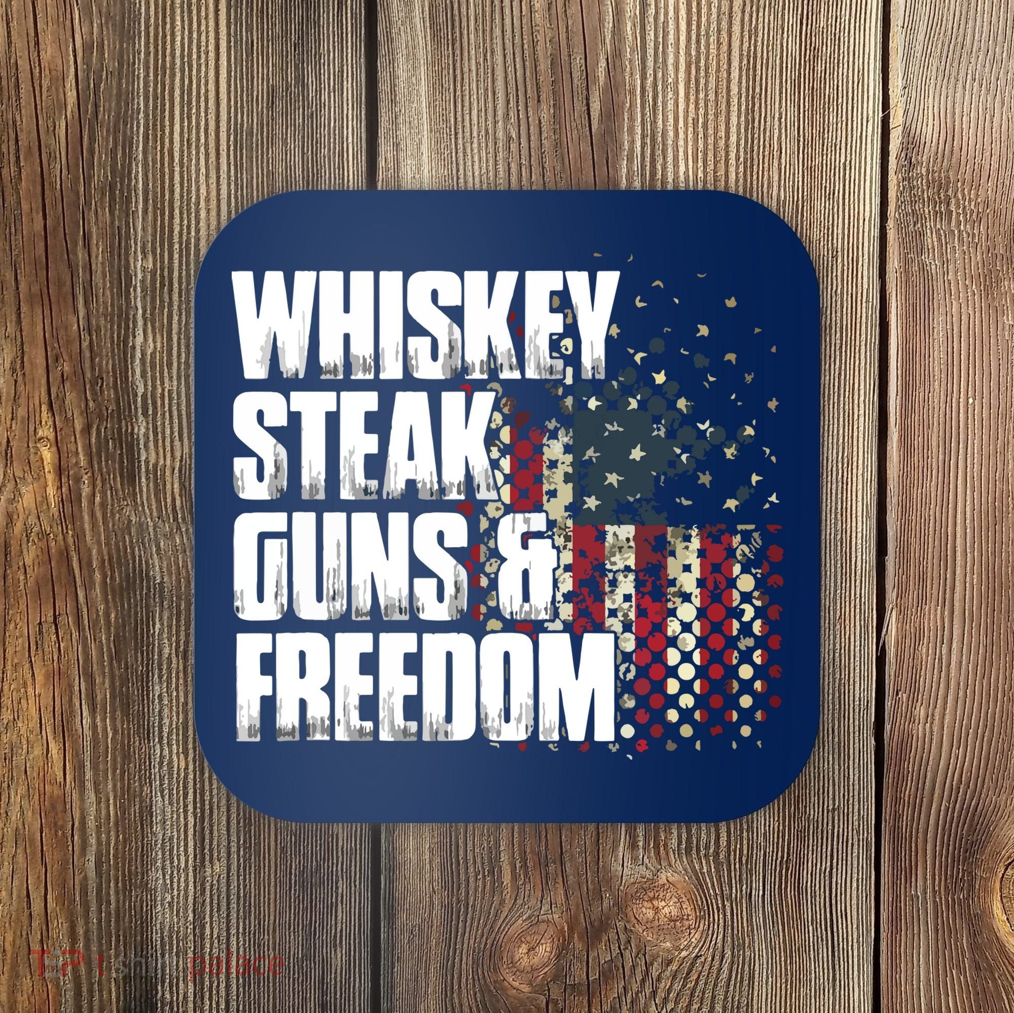 Whiskey Steak Guns Freedom Patriotic Flag Gift Coaster