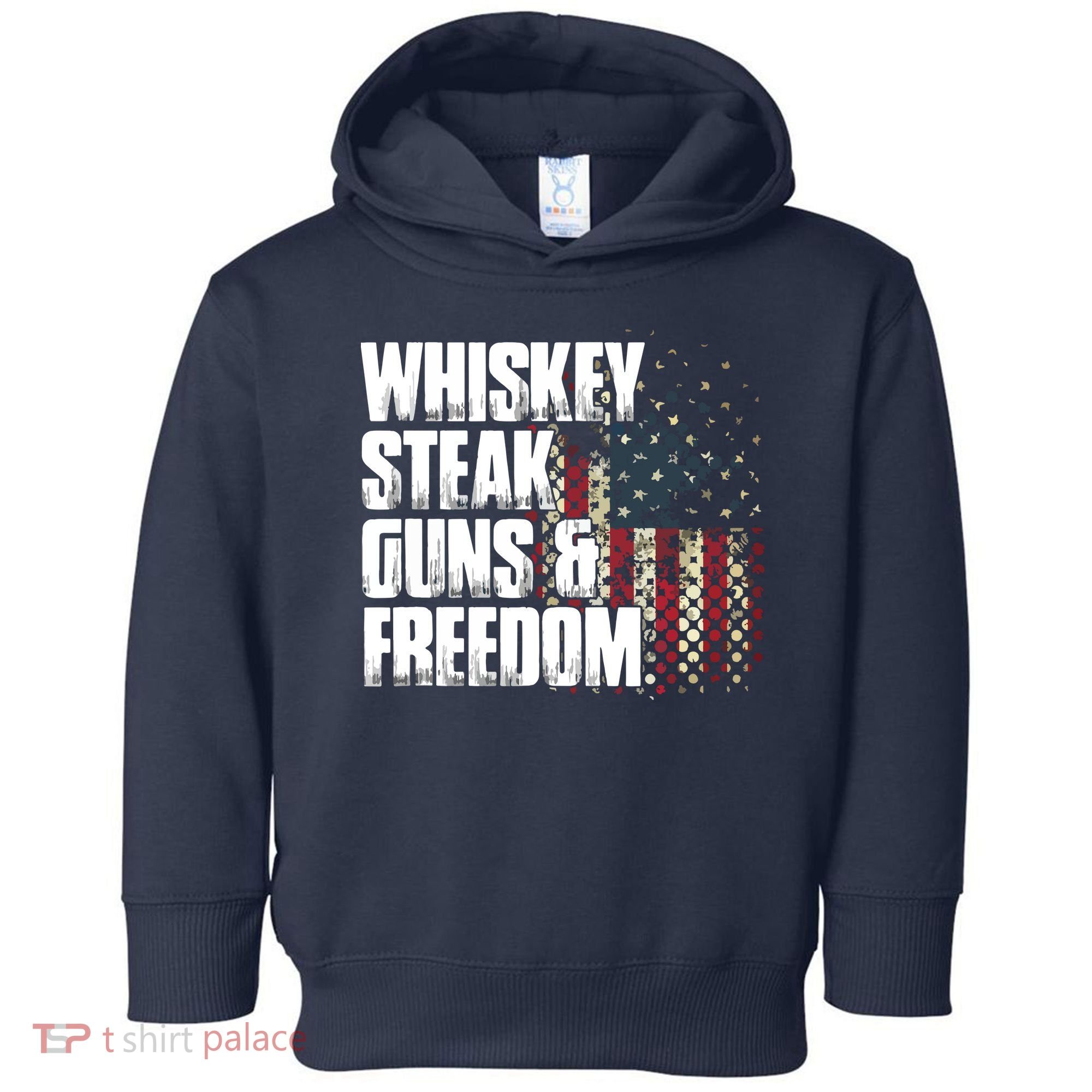 Whiskey Steak Guns Freedom Patriotic Flag Gift Toddler Hoodie