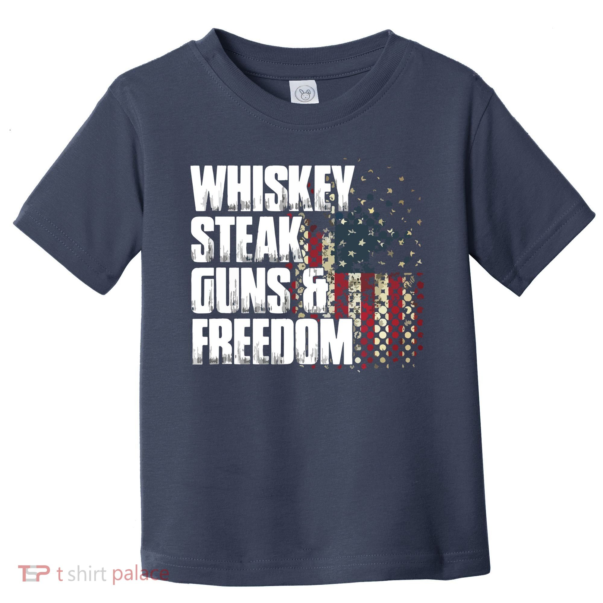 Whiskey Steak Guns Freedom Patriotic Flag Gift Toddler T-Shirt