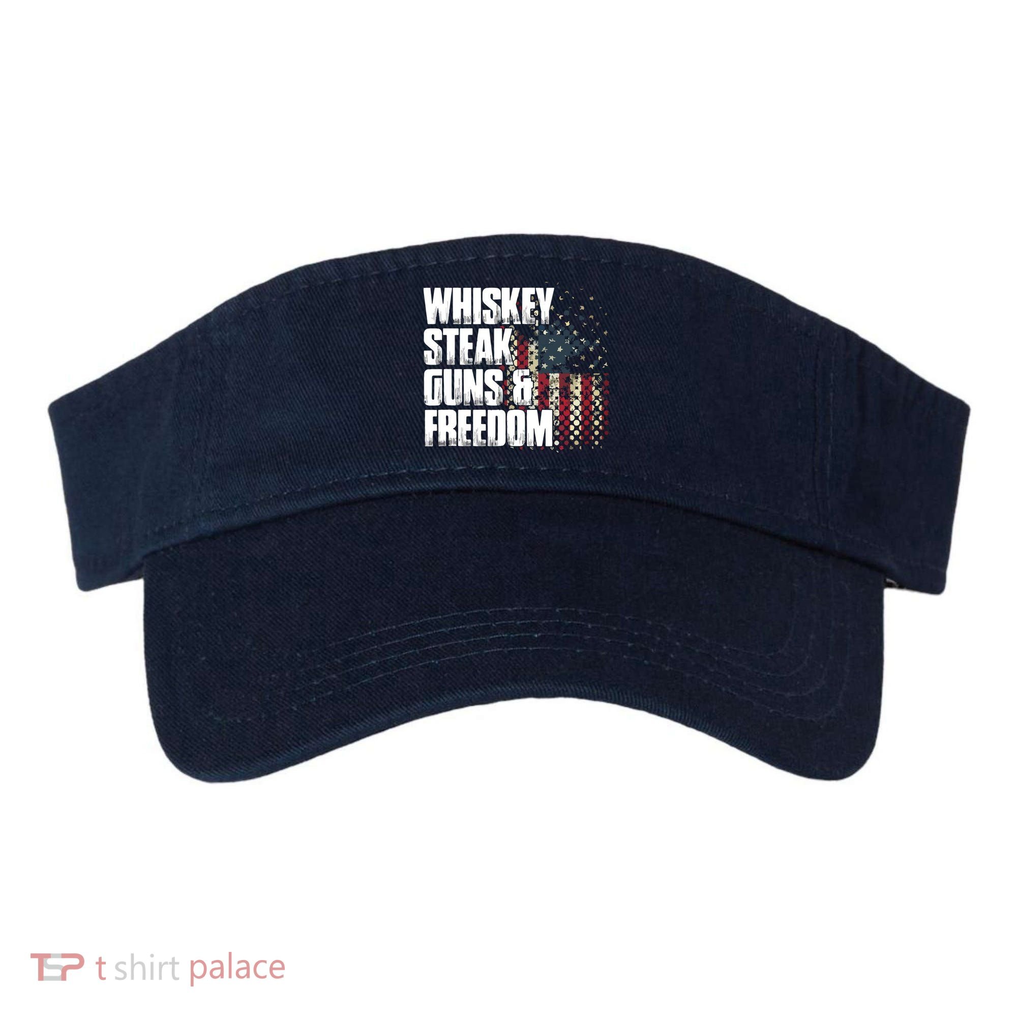 Whiskey Steak Guns Freedom Patriotic Flag Gift Visor