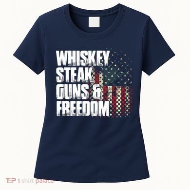 Whiskey Steak Guns Freedom Patriotic Flag Gift Women's T-Shirt